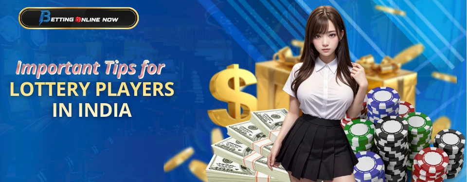 Important Tips for Lottery Players in India