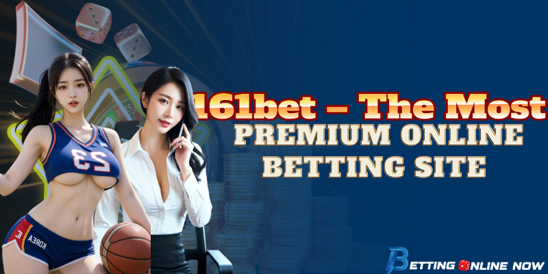 161bet – The Most Premium Online Betting Site