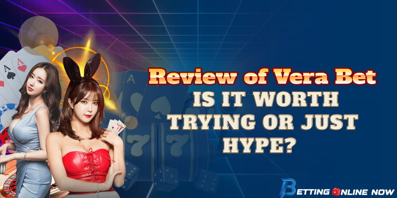 Review of Vera Bet (Brazil) – Is it worth trying or just hype?
